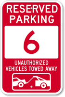 Reserved Parking 6 Unauthorized Vehicles Tow Away Sign