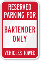 Reserved Parking Bartender Only Sign