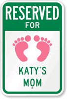 Custom Katy's Mom Reserved Parking Sign
