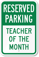 Reserved Parking - Teacher Of The Month Sign