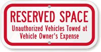 Reserved Space, Unauthorized Vehicles Towed Sign
