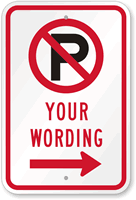 Custom No Parking Symbol Sign with Right Arrow
