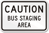 CAUTION BUS STAGING AREA Sign