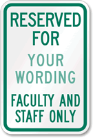 Custom Parking Reserved for Faculty, Staff Only Sign