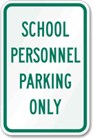 School Personnel Parking Only Sign