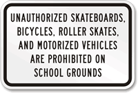 Unauthorized Skateboards, Bicycles, Roller Skates Prohibited Sign