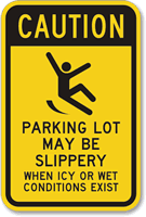 Parking Lot May Be Slippery Parking Lot Sign