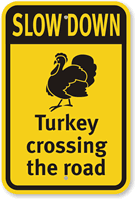 Funny Slow Down Turkey Crossing The Road Sign