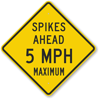 Spikes Ahead 5 Mph Maximum Sign