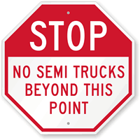 STOP No Semi Trucks Beyond This Point Sign