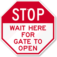 Stop Wait For Gate To Open Sign