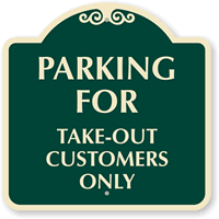 Parking For Take-Out Customers Only Sign