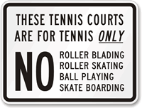 Tennis Courts Blading Skating Boarding Sign