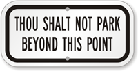 Thou Shalt Not Park Beyond This Point Sign
