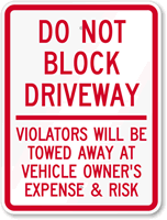 Do Not Block Driveway Violators Towed Away Sign