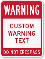 Warning: Do Not Trespass Custom Sign