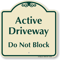 Active Driveway, Do Not Block Signature Sign