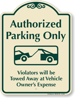 Authorized Parking Only, Violators Towed Signature Sign