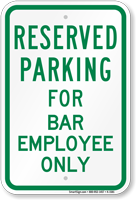 Parking Space Reserved For Bar Employee Only Sign