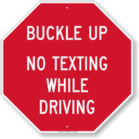 Buckle Up No Texting While Driving Sign