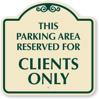 Parking Area Reserved For Clients Only Designer Sign, SKU: K-0594