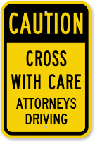 Cross With Care Attorneys Drive Caution Sign