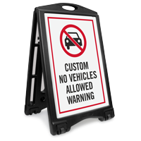 Custom No Vehicles Allowed Sidewalk Sign