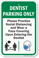 Dentist Parking Only Practice Social Distancing and Wear a Face Covering Upon Entering Dentist Parking Sign