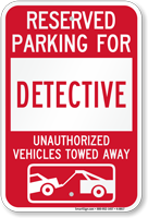 Reserved Parking For Detective Vehicles Tow Away Sign