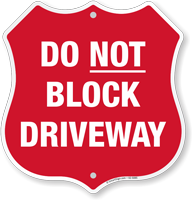 Do Not Block Driveway Shield Sign