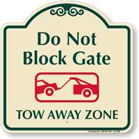 Dont Block Gate, Tow-Away Zone Signature Sign