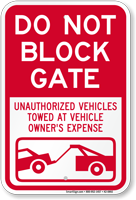 Dont Block Gate, Unauthorized Vehicles Towed Sign