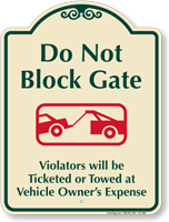 Dont Block Gate, Violators Towed Signature Sign