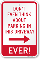 Dont Even Think About Parking Funny Driveway Sign