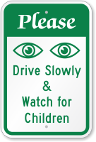 Drive Slowly Watch For Children Security Watch Sign