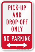 Pick-Up And Drop-Off Only No Parking (arrow) Sign