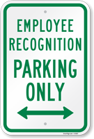 Employee Recognition Parking Only Sign with Arrow