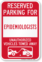 Reserved Parking For Epidemiologists Vehicles Tow Away Sign
