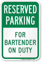 For Bartender On Duty Reserved Parking Sign