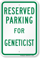 Parking Space Reserved For Geneticist Sign