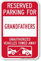 Reserved Parking For Grandfathers Vehicles Tow Away Sign