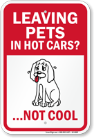 Leaving Pets In Hot Cars Not Cool Sign