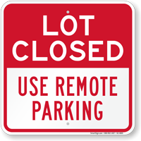 Lot Closed Use Remote Parking Sign