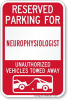 Reserved Parking For Neurophysiologist Vehicles Tow Away Sign