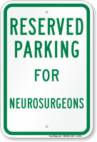 Parking Space Reserved For Neurosurgeons Sign