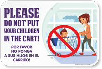 Please Do Not Put Your Children in the Carts. Por Favor No Ponga A Sus Hijos En Los Carritos