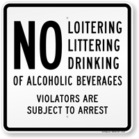 No Loitering Littering Drinking of Alcoholic Beverages Sign