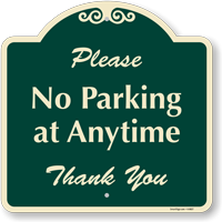 Please No Parking at Anytime, Thank you Sign