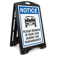 NOTICE: Please Remain in Your Car During the Performance Sidewalk Sign
