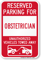 Reserved Parking For Obstetrician Vehicles Tow Away Sign